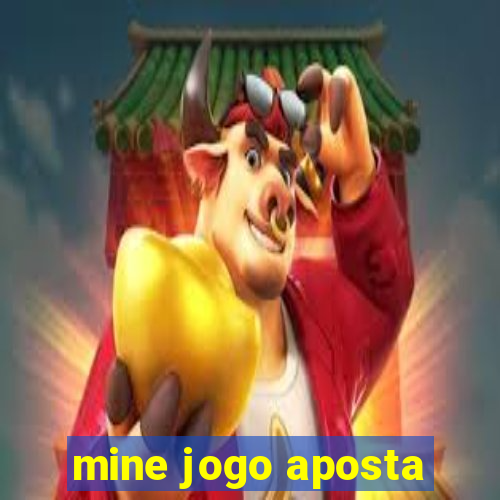 mine jogo aposta